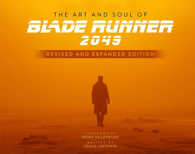 The Art And Soul Of Blade Runner 2049 Revised And Expanded Edition by Tanya Lapointe Paperback Book