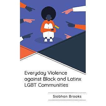 Violência cotidiana contra as comunidades LGBTQIA+ negras e latinas - Siobhan Brooks