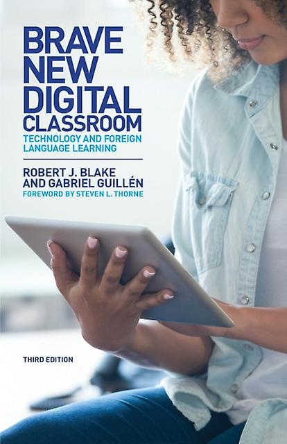 Brave New Digital Classroom by Robert J. Blake Paperback Book