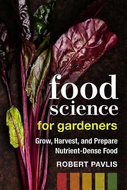Food Science For Gardeners by Robert Pavlis Paperback