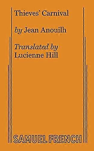 Thieves' Carnival - Anouilh. Jean - Plays, playscripts - Concord Theatricals - Paperback