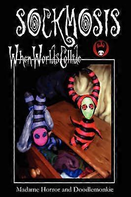 Sockmosis When Worlds Collide