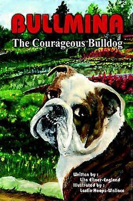 Bullmina the Courageous Bulldog