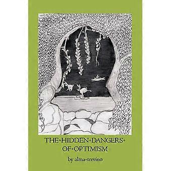 The Hidden Dangers of Optimism