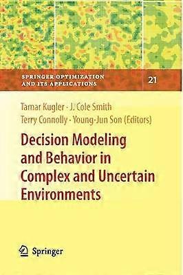 Decision Modeling and Behavior in Complex and Uncertain Environments