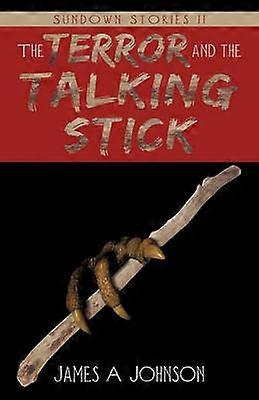 The Terror and the Talking Stick Sundown Stories II