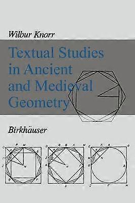 Textual Studies in Ancient and Medieval Geometry