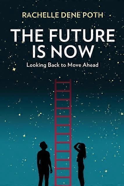 The Future Is Now by Rachelle Dene Poth Paperback