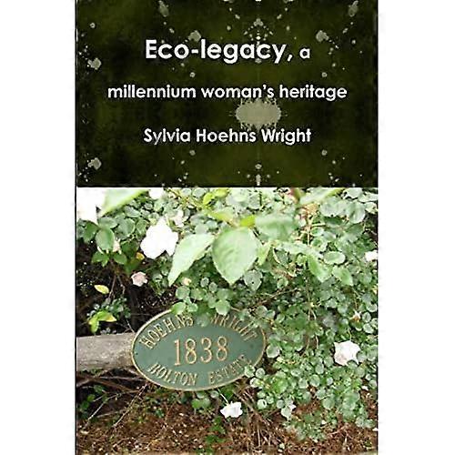 Eco-Legacy, a Millennium Woman's Heritage