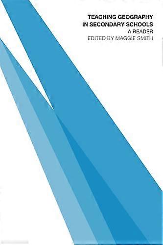 Teaching Geography in Secondary Schools: A Reader