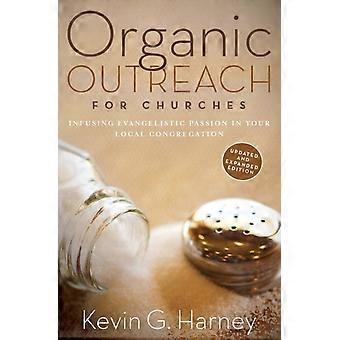 The Organic Outreach For Churches Infusing Evangelistic Passion In Your Local Co - Kevin G. Harney