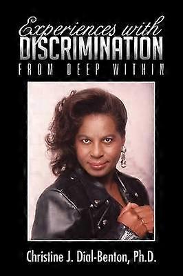 Experiences With Discrimination From Deep Within