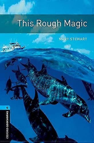 Oxford Bookworms Library: Level 5:: This Rough Magic