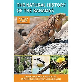 The Natural History of The Bahamas A Field Guide