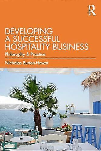 Developing A Successful Hospitality Business by Nicholas BurtonHowat Paperback