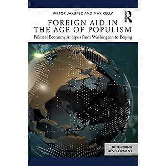 Auslandshilfe im Zeitalter des Populismus: Politische Ökonomie Analyse von Washington bis Peking (Rethinking Development)