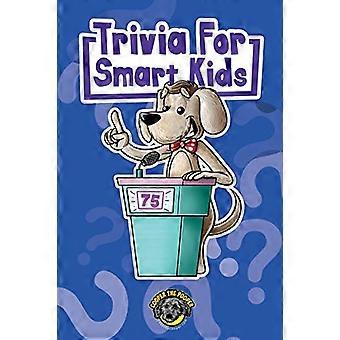 Trivia for Smart Kids: 300+ Questions about Sports, History, Food, Fairy Tales, and So Much More (Vol 1)