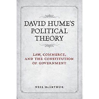 David Humes Political Theory Law Commerce and the Constitution of Government