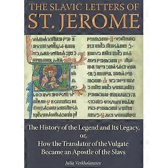 Den slaviske Letters of St. Jerome: historien om legenden og dens arv, eller, hvordan oversetter av Vulgata...