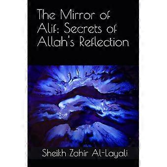 The mirror of alif secrets of allah's reflection