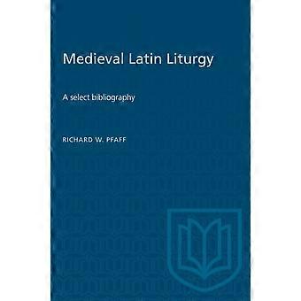 Medieval Latin Liturgy A Select Bibliography - Richard Pfaff - Paperback - en Book