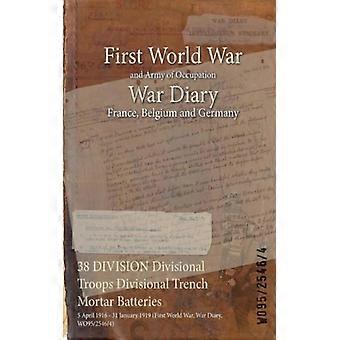 38 Division Divisional Troops Divisional Trench Mortar Batteries 5 April 1916 - - Naval & Military Press - Paperback - English Book - History