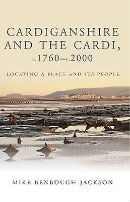 Cardiganshire and the Cardi c.1760-c.2000
