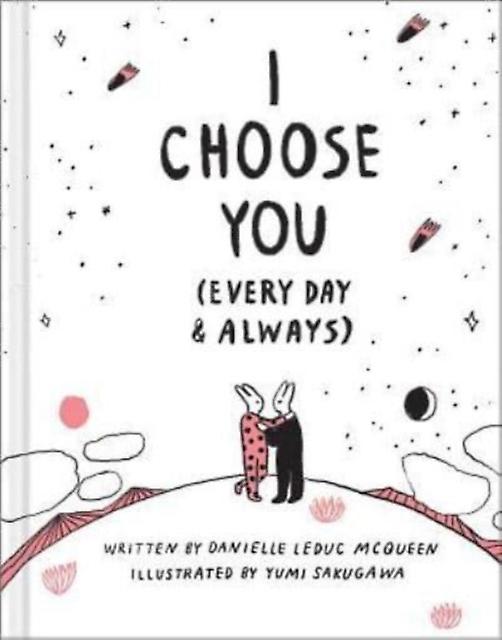 I Choose You Every Day Amp Always by Danielle Leduc McQueen Hardback Book