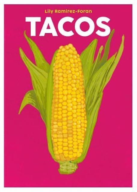 Tacos - Blasta Books - Lily Ramirez-Foran - Cookery food and drink Nine Bean Rows Books (Hardback)