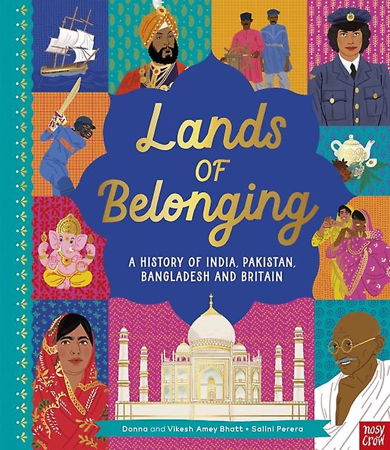 Lands Of Belonging A History Of India Pakistan Bangladesh And Britain by Vikesh Amey Bhatt Hardback Book