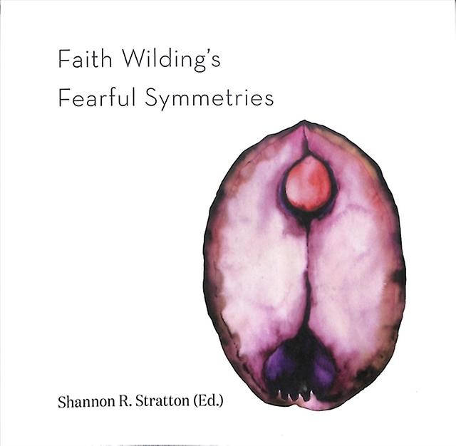 Faith Wilding's Fearful Symmetries by Intellect Paperback