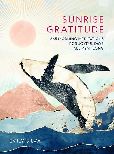 Sunrise Gratitude by Emily Silva Hardback Book