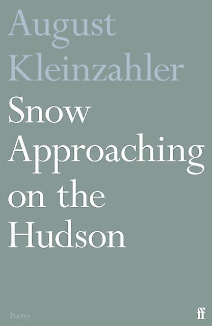 Snow Approaching On The Hudson by August Kleinzahler Paperback