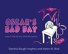 Oscar's Bad Day - Karen M. Bird