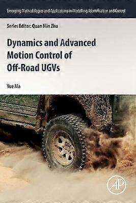 Dynamics and Advanced Motion Control of Off-Road UGVs