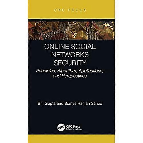 Online Social Networks Security: Principles, Algorithm, Applications, and Perspectives