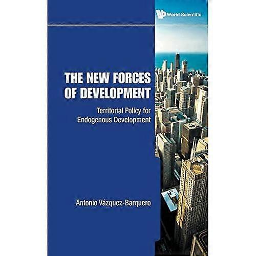 New Forces of Development, The: Territorial Policy for Endogenous Development