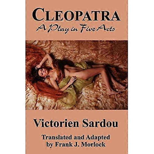 Cleopatra: A Play in Five Acts