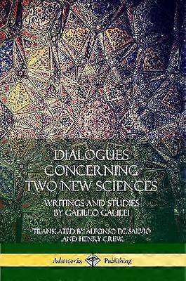 Dialogues Concerning Two New Sciences