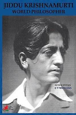 Jiddu Krishnamurti World Philosopher Revised Edition