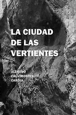 LA Ciudad De LAS Vertientes