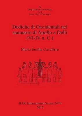Dediche di Occidentali nel santuario di Apollo a Delfi VIIV a C 2479 British Archaeological Reports International Series
