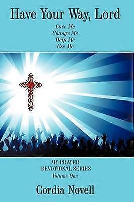 Have Your Way Lord