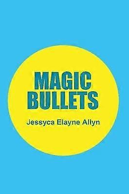 Magic Bullets