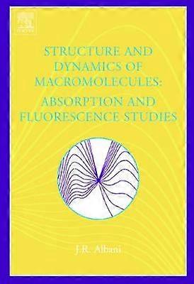 Structure and Dynamics of Macromolecules: Absorption and Fluorescence Studies
