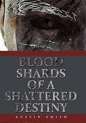 Blood Shards of a Shattered Destiny