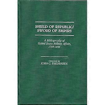 Shield Of Republicsword Of Empire A Bibliography Of United States Military Affai - John C. Fredriksen - Hardcover - en Book