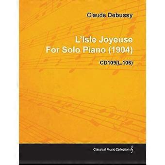 L'isle Joyeuse Claude'a Debussy'ego na fortepian solo (1904) Cd109 (L.106)