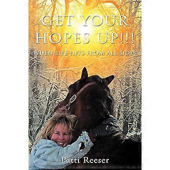 Get Your Hopes Up!!!: When Life Hits from All Sides