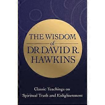 La saggezza del Dr. David R. Hawkins: insegnamenti classici sulla verità spirituale e l'illuminazione